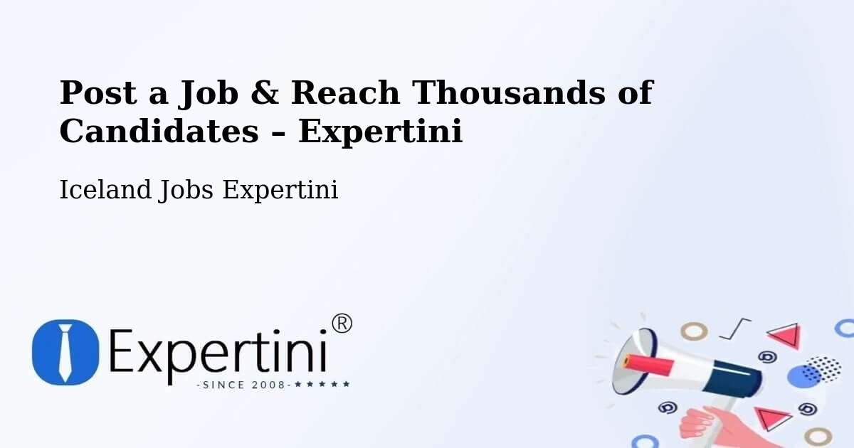 Post a Job in Snæfellsbær – Hire the Right Talent - Snæfellsbær, Iceland Jobs Expertini