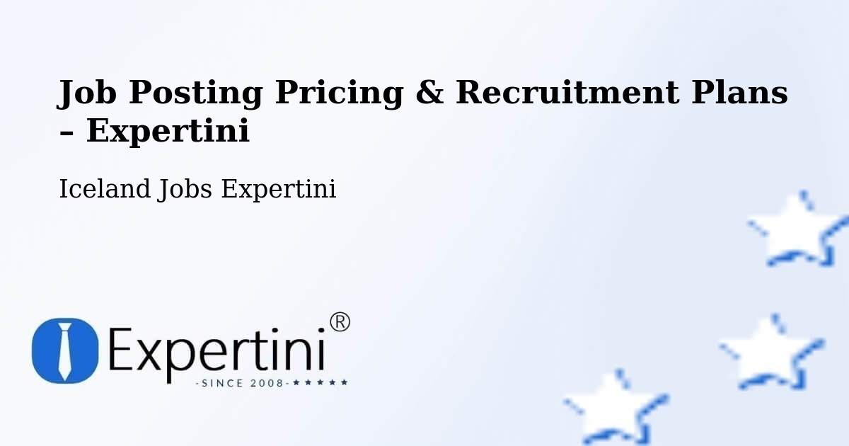 Job Posting Pricing & Recruitment Plans – Snæfellsbær - Snæfellsbær, Iceland Jobs Expertini